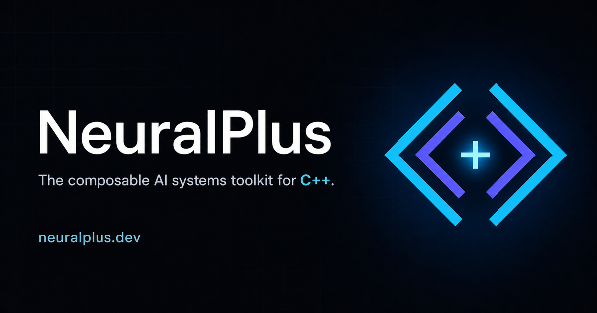 NeuralPlus — an open-source C++17 AI SDK and LLM client library.
